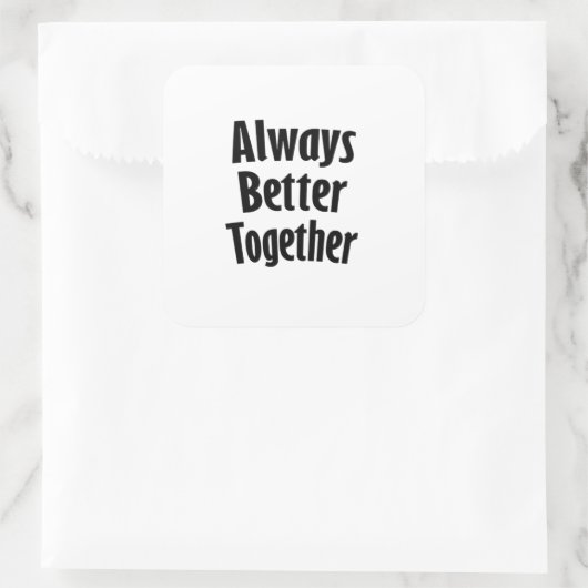 Always Better Together Timeless Classic  Vierkante Sticker (Tas)