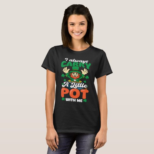 Always Carry Little Pot  St Patricks Day T-shirt (Voorkant volledig)