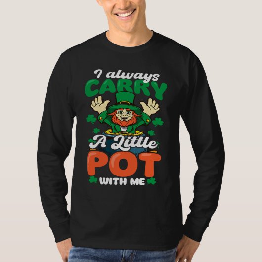 Always Carry Little Pot  St Patricks Day T-shirt (Voorkant)