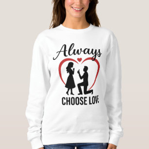 Always Choose Love Dames Basic Sweatshirt   Gratis