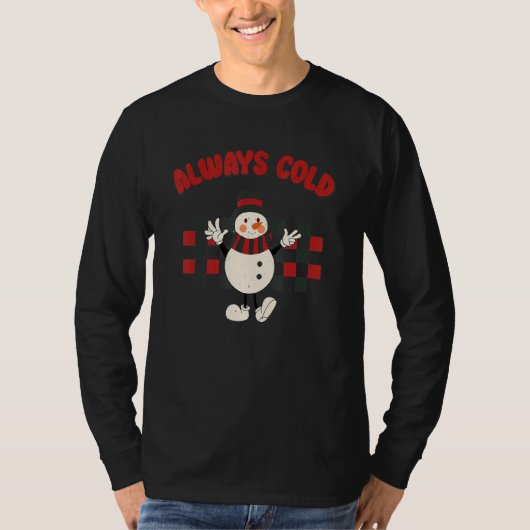Always Cold Cute Snowman Checkerboard Christmas 1 T-shirt (Voorkant)