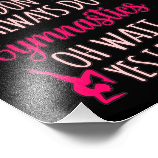 Always Do Gymnastics Gymnast Gymnastic Sports Love Foto Afdruk (Hoek)