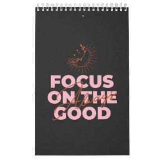 Always Focus On The Good Kalender