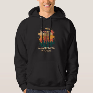 Always Free To Disc Golf Hobby Golfer Pastime Golf Hoodie