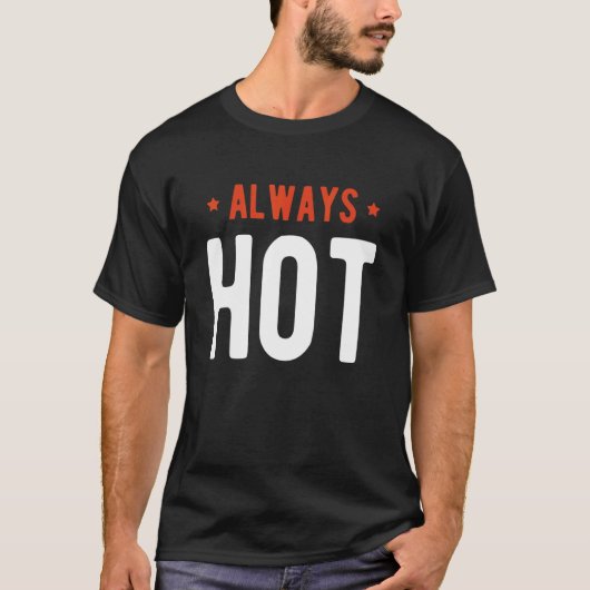 Always Hot Always Cold  Sayings About Winter Seaso T-shirt (Voorkant)