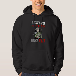 Always hunting since 1971 hoodie