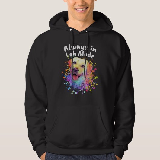 Always in Lab Mode Labrador Retriever  Dog Breed H Hoodie (Voorkant)