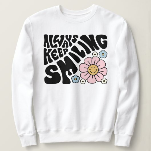 "Always Keep Smiling" Groovy 70s Font Trui (Design voorkant)
