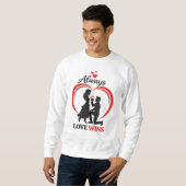 Always Love Wins – Valentine Crewneck Sweatshirt (Voorkant volledig)
