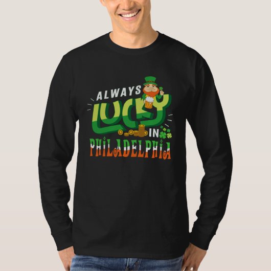 Always Lucky In Philadelphia Saint Patricks Day T-shirt (Voorkant)
