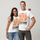 ALWAYS NEVER GIVE UP STAY STRONG Distressed Graphi T-shirt (Unisex)