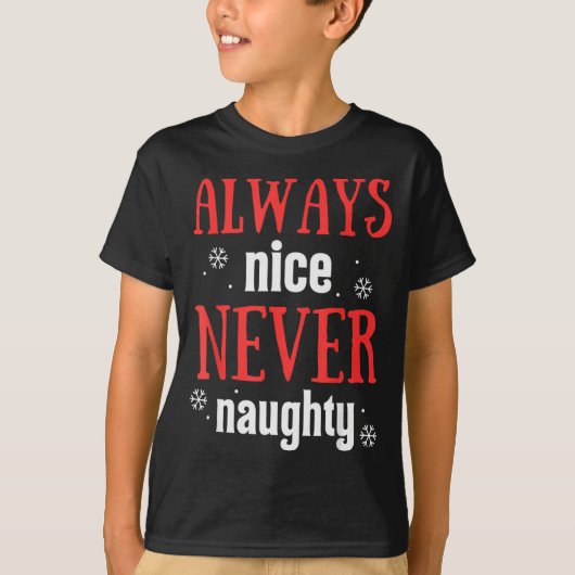 Always Nice Never Naughty Funny Merry Christmas  T-shirt (Voorkant)