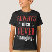 Always Nice Never Naughty Funny Merry Christmas  T-shirt (Voorkant)