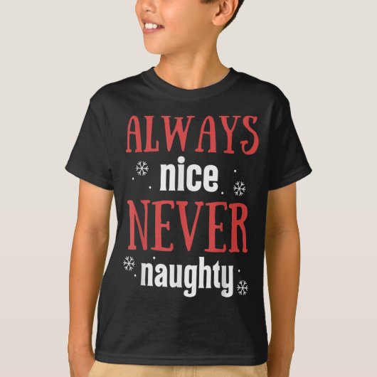 Always Nice Never Naughty Funny Merry Christmas  T-shirt (Voorkant)