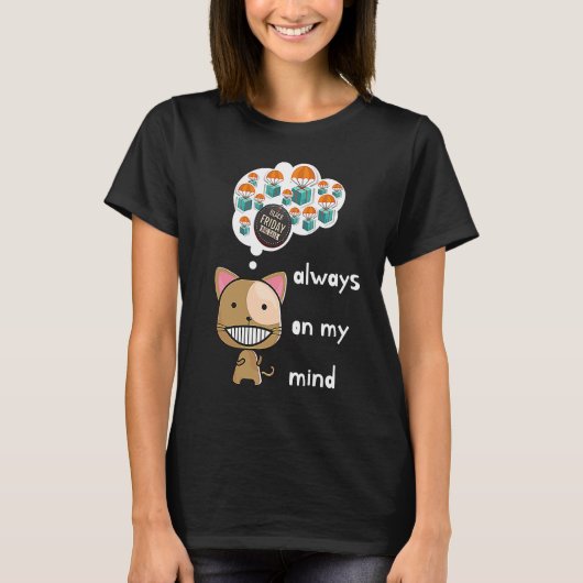 Always on my mind ! Funny cat design Black Friday T-shirt (Voorkant)