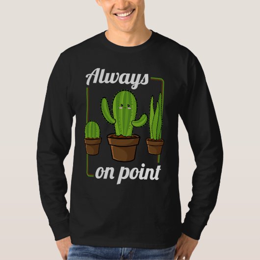 Always On Point  Cactus Hugger Succulent Plant T-shirt (Voorkant)
