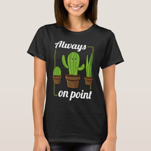 Always On Point  Cactus Hugger Succulent Plant T-shirt (Voorkant)