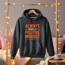 Always Positive Mindset Hoodie - Motivatie Draag