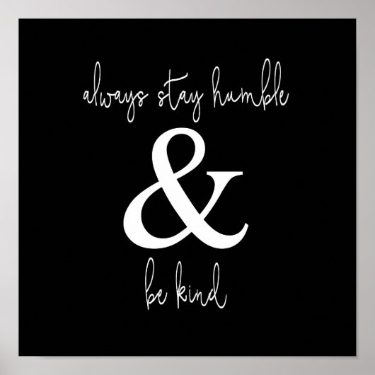 Always Stay Humble & Be Kind Black Poster (Voorkant)