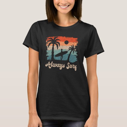 Always Surf beach summer vacation T-shirt (Voorkant)