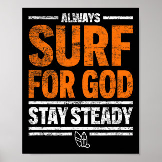 Always Surf For God, Stay Steady  Poster