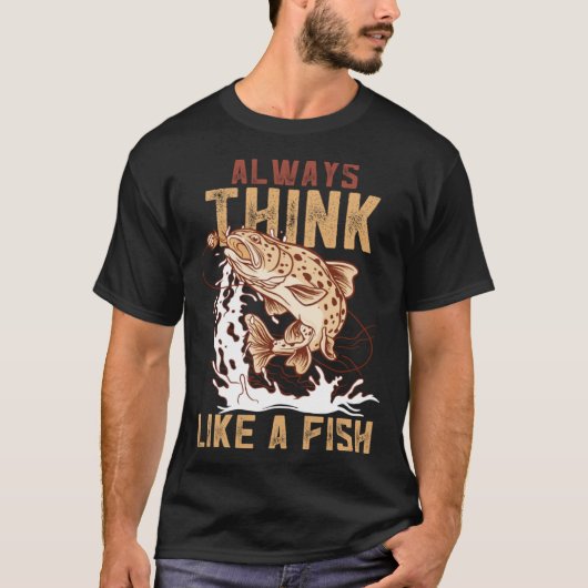 Always Think Like A Fish Device Fish Trap T-shirt (Voorkant)