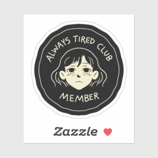 Always tierd cluub member sticker (Vel)