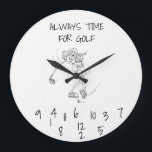 **ALWAYS TIME FOR GOLF** CLOCK GROTE KLOK<br><div class="desc">WHAT A GREAT GIFT FOR THE GAL WHO HAS A ***GREAT LOVE FOR GOLF*****</div>