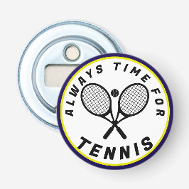 Always Time for Tennis Button Flesopener