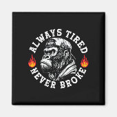 Always Tired Never Broke Funny Monkey (2 Sided)  Magneet (Voorkant)