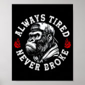 Always Tired Never Broke Funny Monkey (on Back)  Poster (Voorkant)