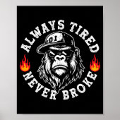 Always Tired Never Broke Funny Monkey (on Back)  Poster (Voorkant)