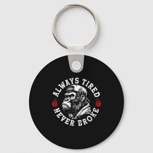 Always Tired Never Broke Funny Monkey (on Back)  Sleutelhanger (Voorkant)