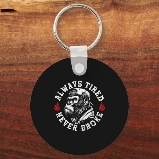 Always Tired Never Broke Funny Monkey (on Back)  Sleutelhanger (Voorkant)