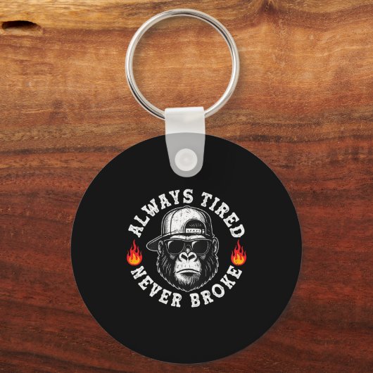 Always Tired Never Broke Funny Monkey (on Back)  Sleutelhanger (Voorkant)