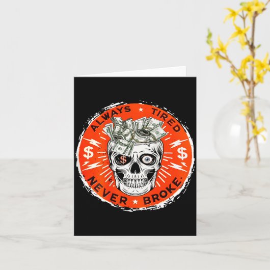 Always Tired Never Broke Funny Skull (on Back)  Kaart (Gele Bloem)