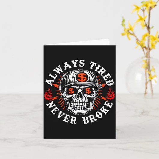 Always Tired Never Broke Funny Skull (on Back) Kaart (Gele Bloem)