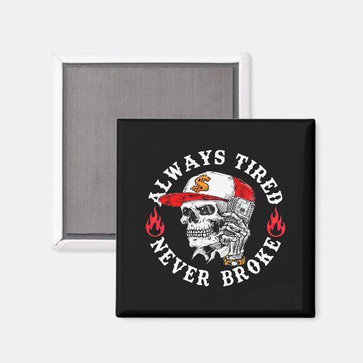 Always Tired Never Broke Funny Skull (on Back)  Magneet (Voorkant / Achterkant)