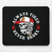Always Tired Never Broke Funny Skull (on Back)  Muismat (Voorkant)