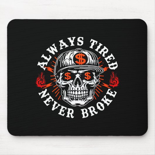Always Tired Never Broke Funny Skull (on Back)  Muismat (Voorkant)