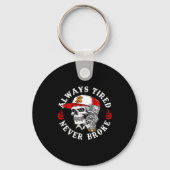 Always Tired Never Broke Funny Skull (on Back)  Sleutelhanger (Voorkant)