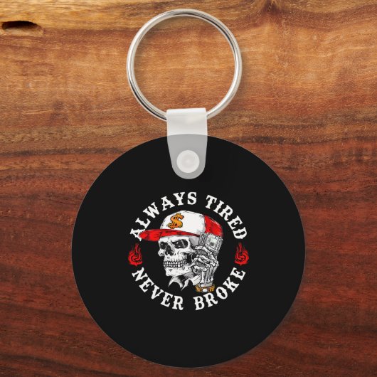 Always Tired Never Broke Funny Skull (on Back)  Sleutelhanger (Voorkant)