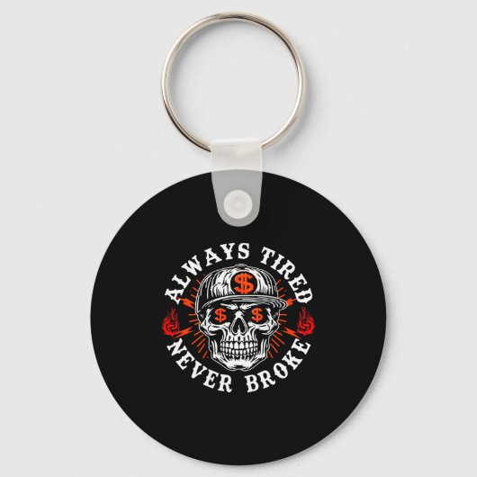 Always Tired Never Broke Funny Skull (on Back)  Sleutelhanger (Voorkant)