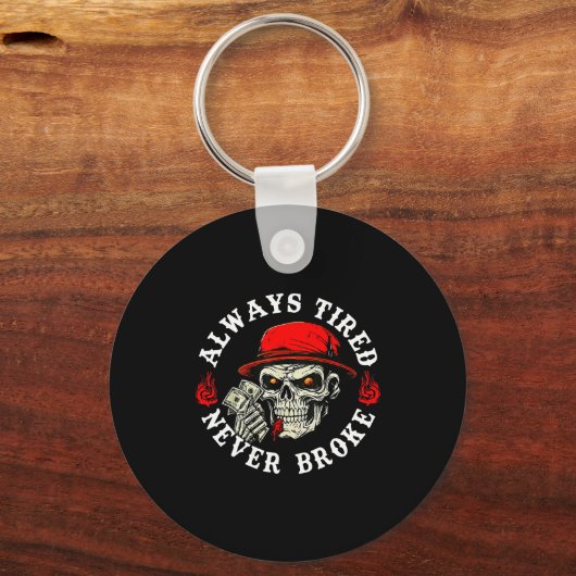 Always Tired Never Broke Funny Skull (on Back)  Sleutelhanger (Voorkant)