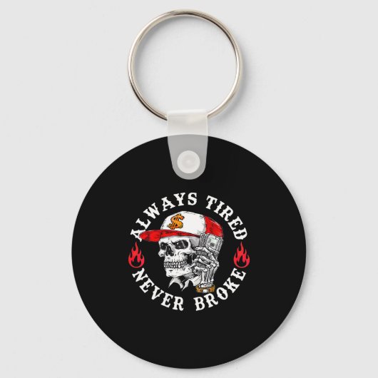 Always Tired Never Broke Funny Skull (on Back) Sleutelhanger (Voorkant)