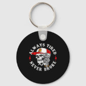 Always Tired Never Broke Funny Skull (on Back)  Sleutelhanger (Voorkant)