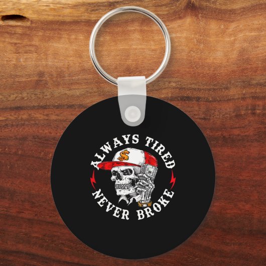 Always Tired Never Broke Funny Skull (on Back)  Sleutelhanger (Voorkant)