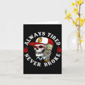 Always Tired Never Broke Skull (on Back)  Kaart (Gele Bloem)