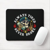 Always Tired Never Broke Skull (on Back)  Muismat (Met muis)