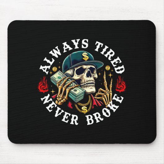 Always Tired Never Broke Skull (on Back)  Muismat (Voorkant)